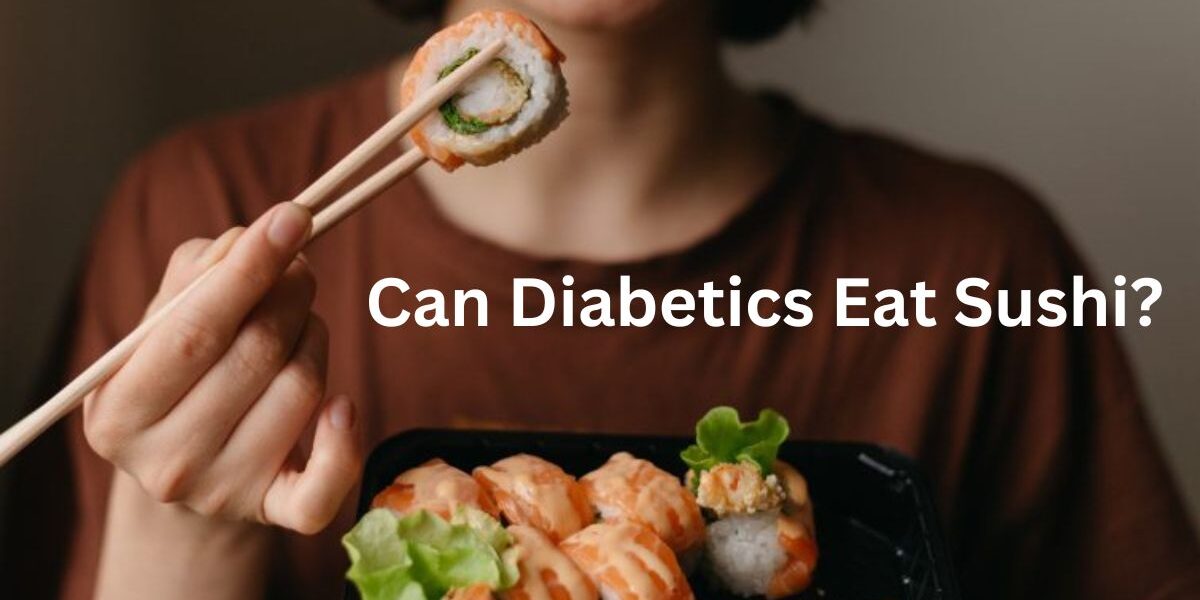 Is Sushi Safe for Diabetics?