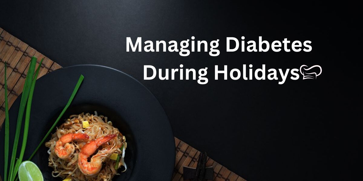 Manage diabetes during holidays and festivals